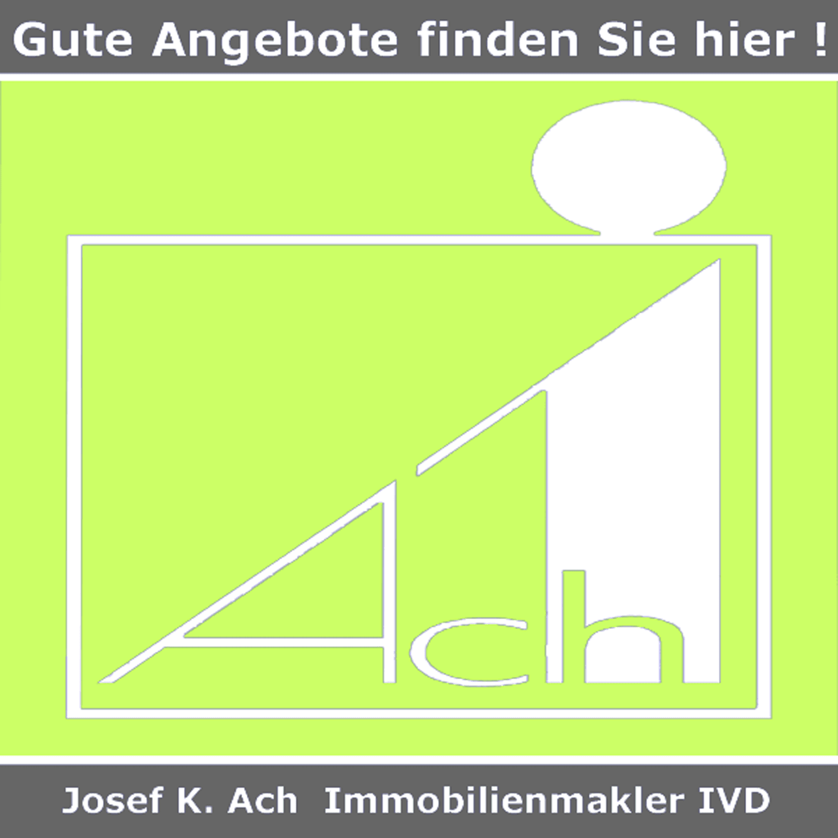 ACH, Josef K. Immobilienmakler IVD seit 1953