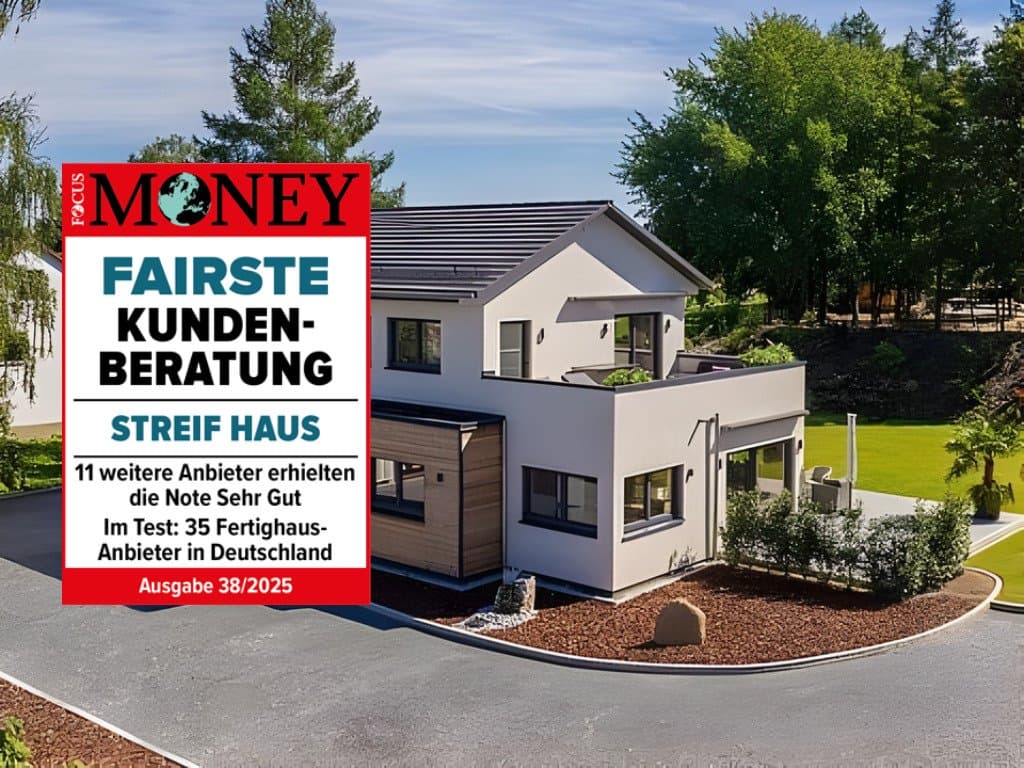 Fairste Kundenberatung! Ihr Streif Haus zu fairen Preisen