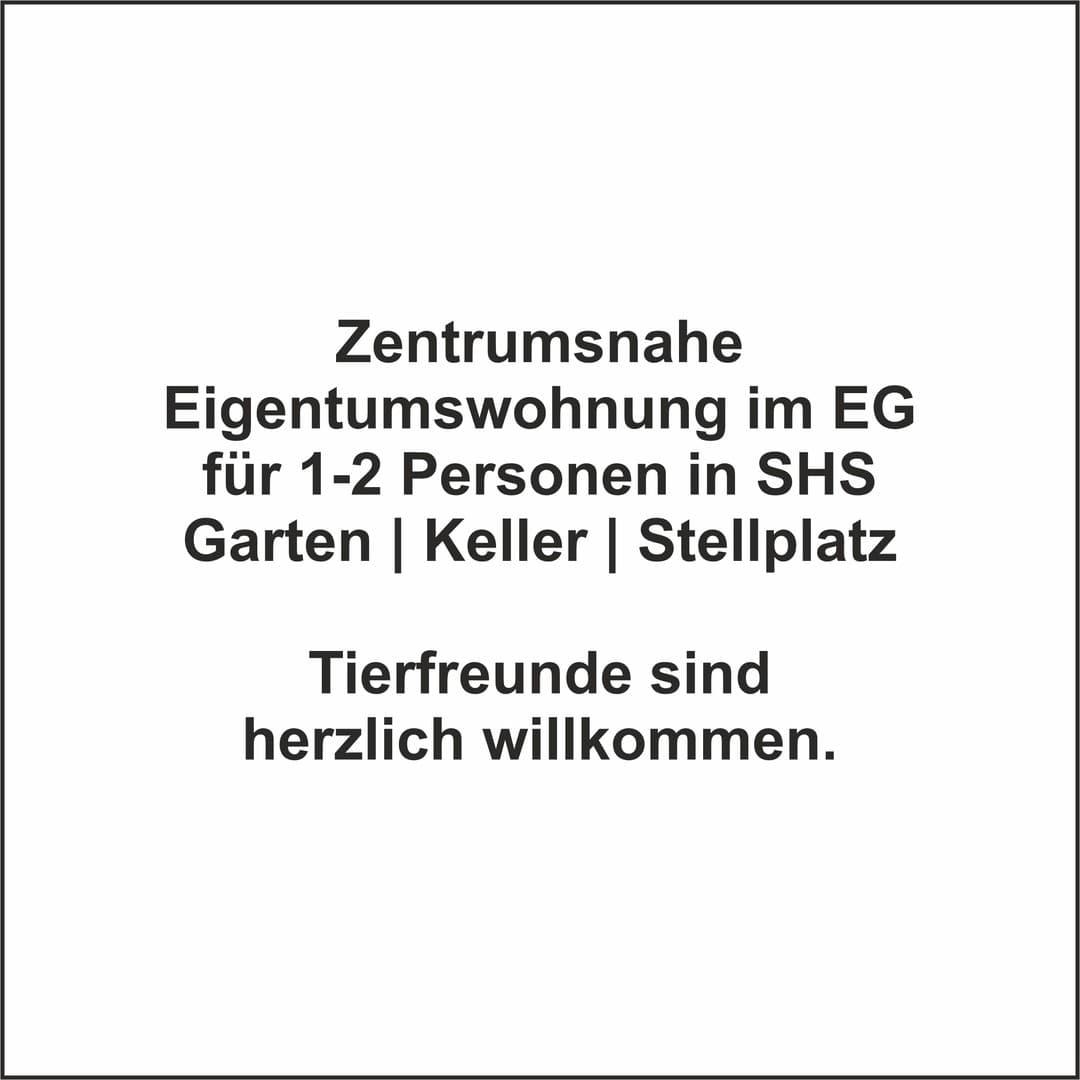 SHS (zentrumsnah): ETW (Bj. 2023) im EG | 2,5 ZKB ca. 70 m² | Keller+Garten, optional Stellplatz
