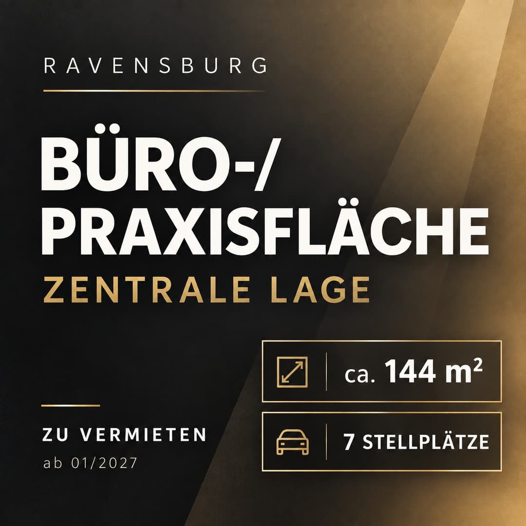 Zentrale Büro-/Praxisfläche in Ravensburg – ca. 144 m² + bis zu 7 Stellplätze