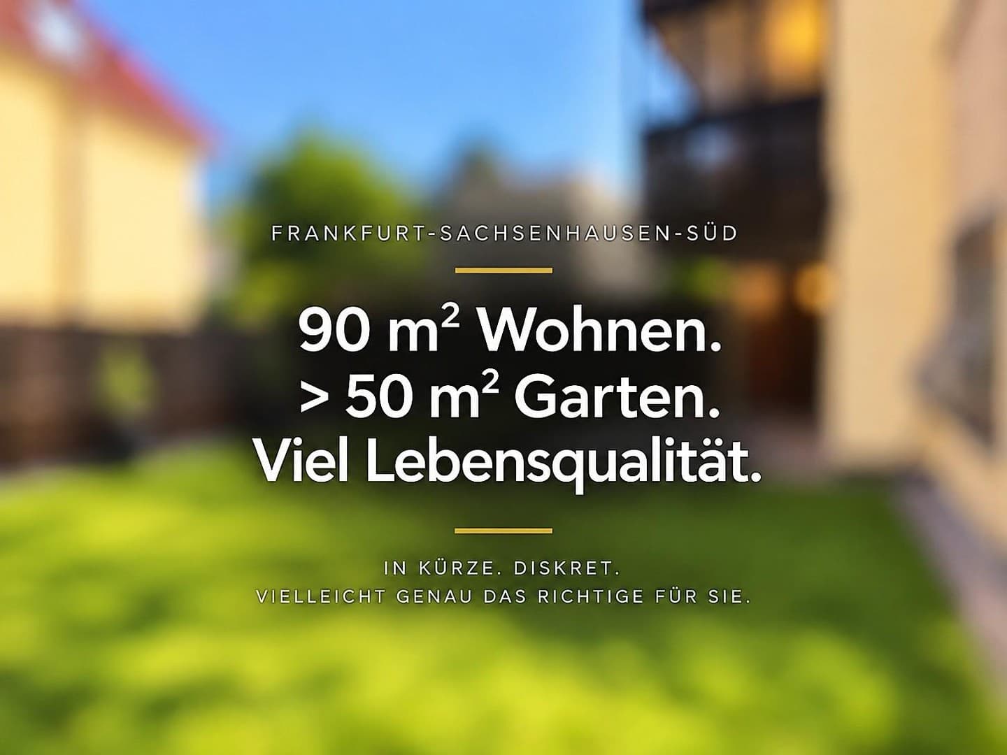 Diskrete Vorankündigung: Sachsenhausen-Süd : 93 m² im EG. Über 50 m² Garten. Eigener TG-Stellplatz.