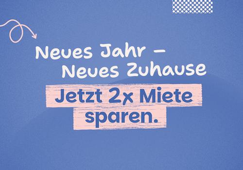 Neujahrsaktion: Jetzt umziehen und 2x Miete sparen