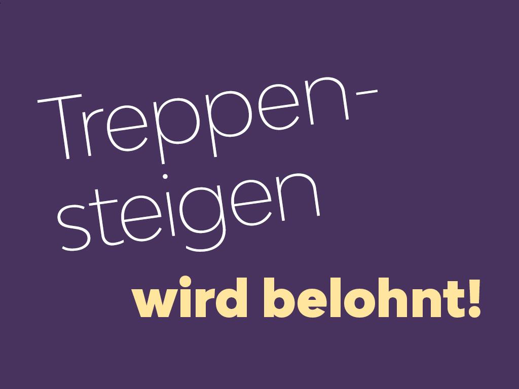 Hier werden Sie fürs Treppensteigen belohnt