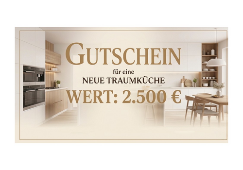 Küchengutschein i.h.v. 2500€ 